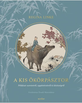 A kis ökörpásztor – Példázat szeretetről, együttérzésről és közösségről
