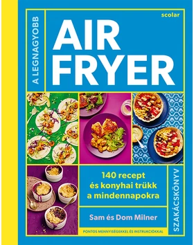 A legnagyobb air fryer szakácskönyv