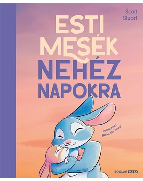 Esti mesék nehéz napokra