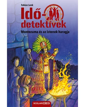 Montezuma és az istenek haragja (Idődetektívek 16.) 2. kiadás