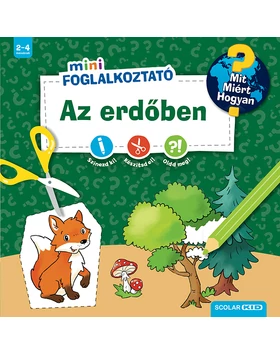 Az erdőben (Mit? Miért? Hogyan? Mini Foglalkoztató)