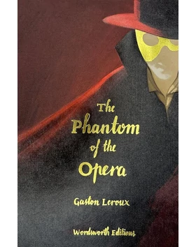 Phantom of the Opera (Wordsworth Collector's Editions)