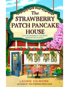 The Strawberry Patch Pancake House (Dream Harbor Series, Book 4)