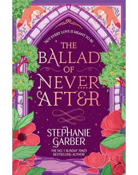 The Ballad of Never After (Once Upon a Broken Heart Series, Book 2)
