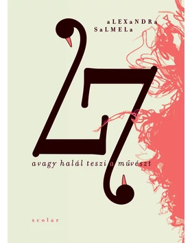 27 – avagy halál teszi a művészt