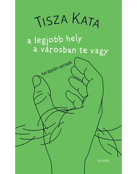 A legjobb hely a városban te vagy, pszicholíra, vers, Tisza Kata