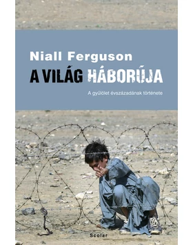 A világ háborúja – A gyűlölet évszázadának története (3. kiadás)