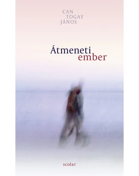 Átmeneti ember – Válogatott versek 2010–2020