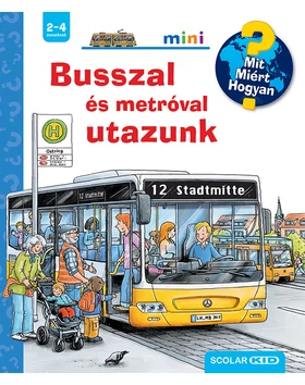 Busszal és metróval utazunk – Mit? Miért? Hogyan? Mini (55.)