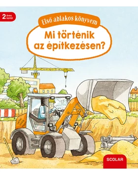 Első ablakos könyvem – Mi történik az építkezésen?