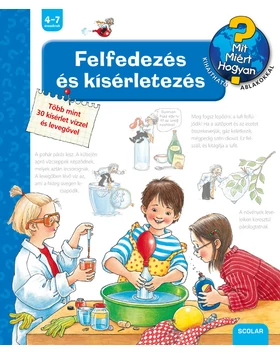 Felfedezés és kísérletezés – Mit? Miért? Hogyan? (30.)