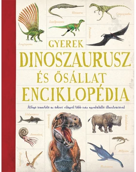 Gyerek dinoszaurusz- és ősállat-enciklopédia