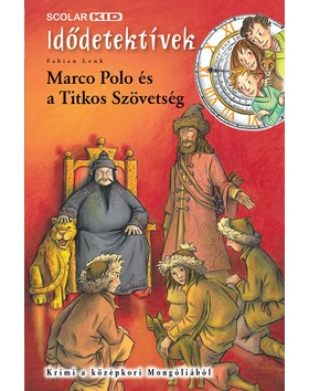 Marco Polo és a Titkos Szövetség (Idődetektívek 2.)