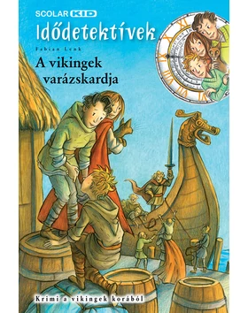 A vikingek varázskardja (Idődetektívek 3.)