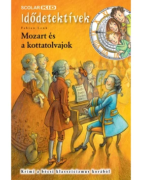 Mozart és a kottatolvajok (Idődetektívek 17.)