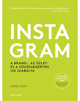 Instagram – A brand-, az üzlet- és a közösségépítés 125 szabálya