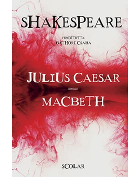 Julius Caesar – Macbeth (Fordította és a kísérőesszéket írta: Báthori Csaba)