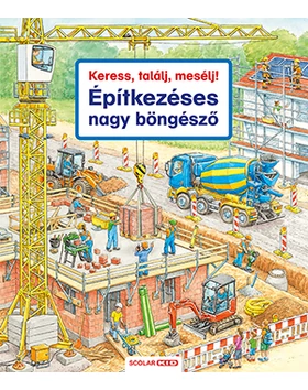 Keress, találj, mesélj! Építkezéses nagy böngésző