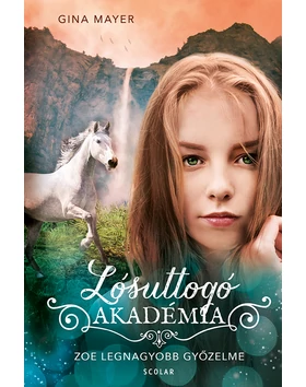 Zoe legnagyobb győzelme (Lósuttogó Akadémia 8.)