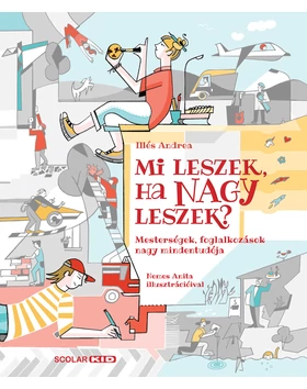 Mi leszek, ha nagy leszek? – Mesterségek, foglalkozások nagy mindentudója