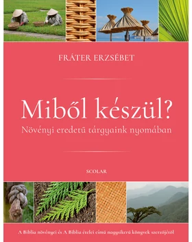 Miből készül? – Növényi eredetű tárgyaink nyomában