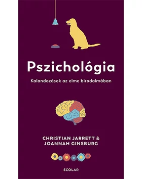 Pszichológia – Kalandozások az elme birodalmában