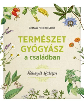 Természetgyógyász a családban – Édesanyák kézikönyve