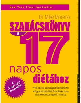 Szakácskönyv a 17 napos diétához – 80 vadonatúj recept az egészséges fogyókúrához