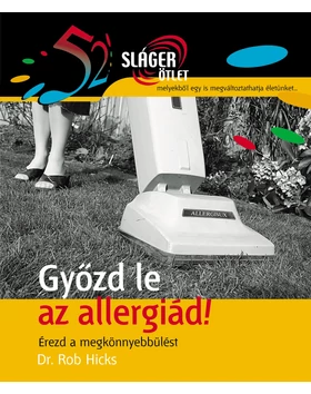 Győzd le az allergiád! (52 Sláger ötlet)