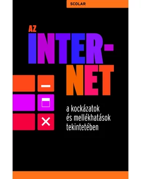 Az internet a kockázatok és mellékhatások tekintetében