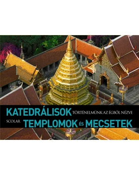 Katedrális templomok és mecsetek (Történelmünk az égből nézve)