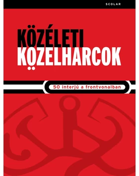 Közéleti közelharcok – 50 interjú a frontvonalban