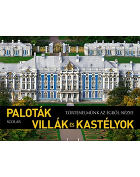 Paloták, villák és kastélyok (Történelmünk az égből nézve)