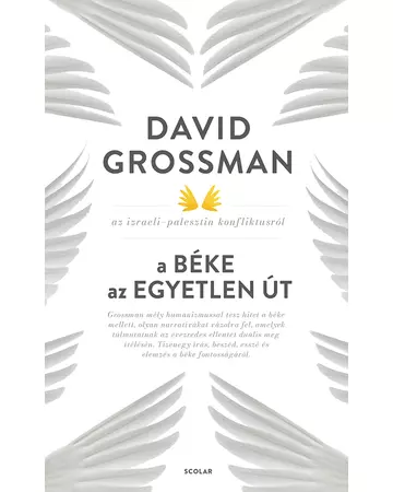 A béke az egyetlen út - David Grossman az izraeli–palesztin konfliktusról