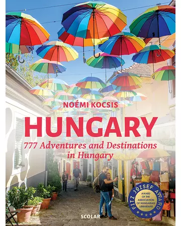 Hungary – 777 Adventures and Destinations in Hungary