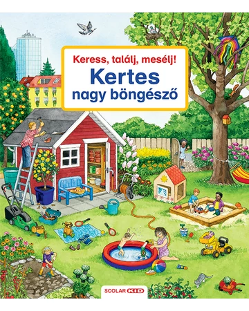 Keress, találj, mesélj! Kertes nagy böngésző