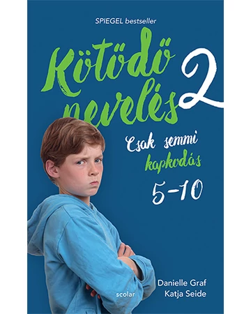 Kötődő nevelés 2. - Csak semmi kapkodás: 5 és 10 éves kor között