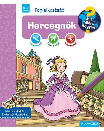 Hercegnők (Mit? Miért? Hogyan? Foglalkoztató)