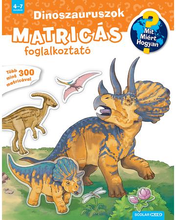 Dinoszauruszok (Mit? Miért? Hogyan? Matricás foglalkoztató)
