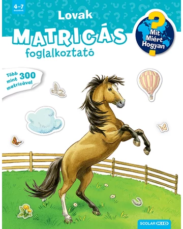 Lovak (Mit? Miért? Hogyan? Matricás foglalkoztató)