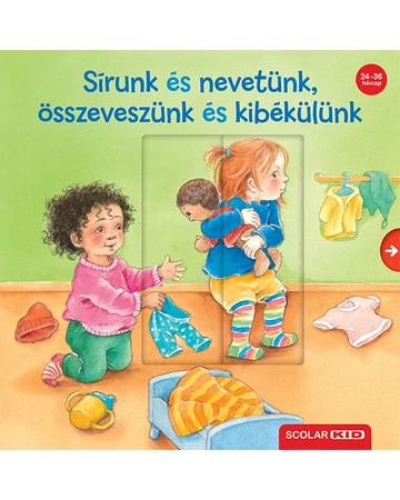 Sírunk és nevetünk, összeveszünk és kibékülünk