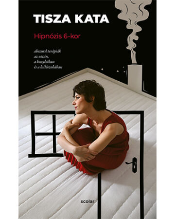 Hipnózis 6-kor – Abszurd terápiák az utcán, a konyhában és a hálószobában (e-könyv)