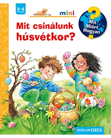 Mit csinálunk húsvétkor? – Mit? Miért? Hogyan? Mini (52.)