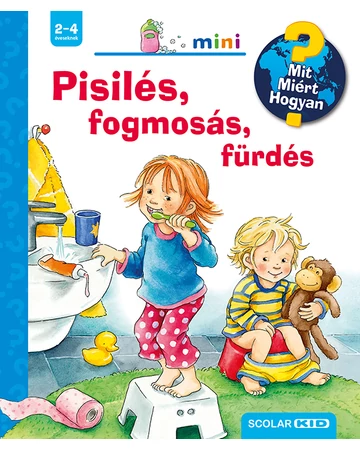 Pisilés, fogmosás, fürdés – Mit? Miért? Hogyan? Mini (31.)