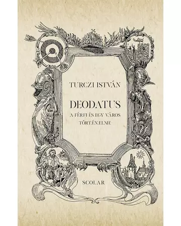 Deodatus – A férfi és egy város tört.én.elme (2. kiadás)