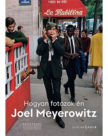 Hogyan fotózok én - Joel Meyerowitz