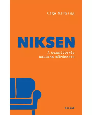 Niksen - A semmittevés holland művészete