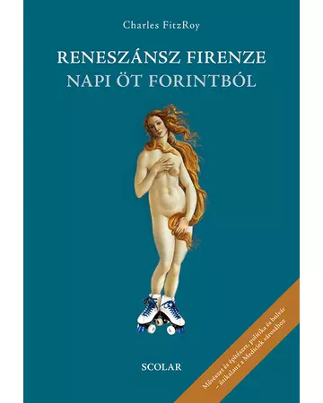 Reneszánsz Firenze napi öt forintból (2. kiadás)