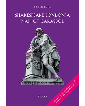 Shakespeare Londonja napi öt garasból (2. kiadás)