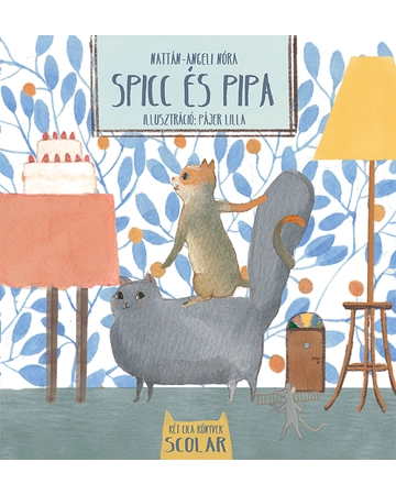Spicc és Pipa (Két Cica Könyvek 1.)